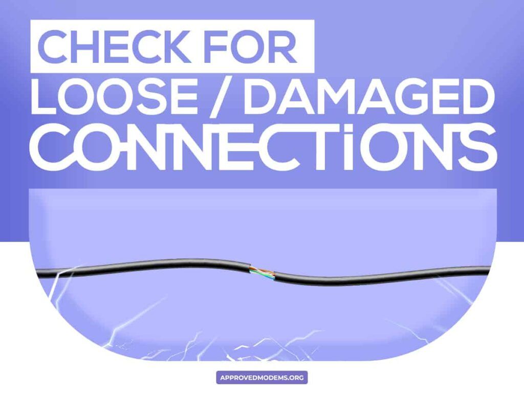 Check for Loose or Damaged Connections